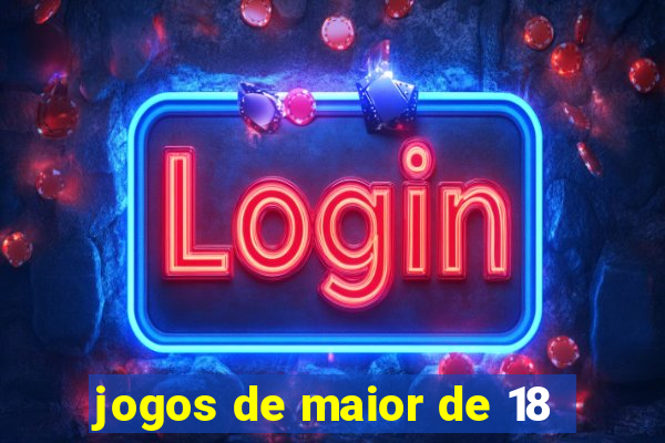 jogos de maior de 18